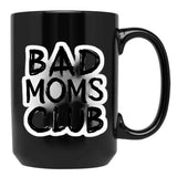 Bad Moms Club Black Coffee Mug, Gift Coffee Mug