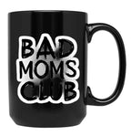 Bad Moms Club Black Coffee Mug, Gift Coffee Mug