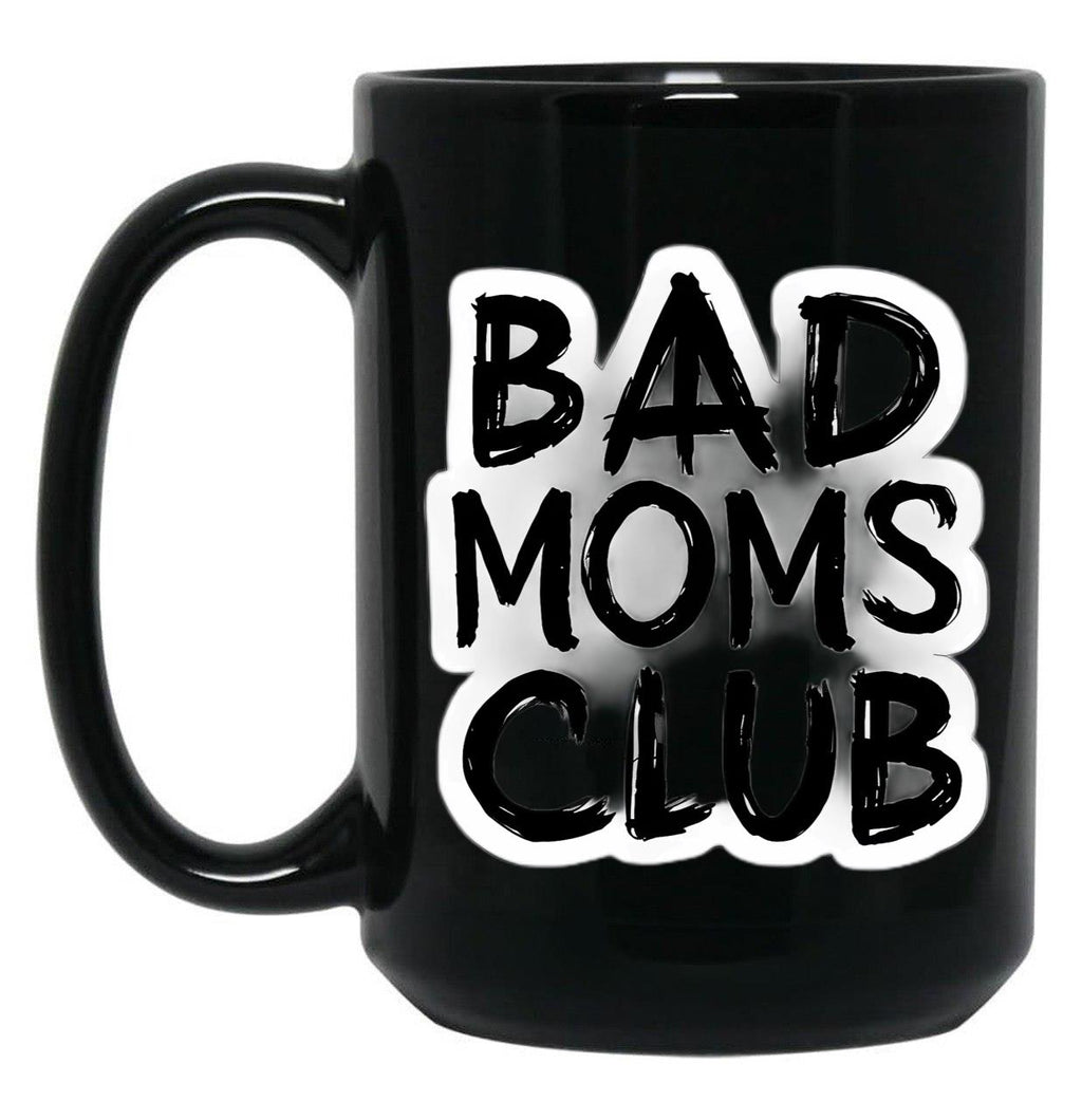Bad Moms Club Black Coffee Mug, Gift Coffee Mug