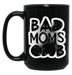Bad Moms Club Black Coffee Mug, Gift Coffee Mug