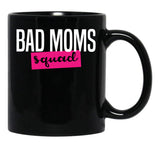 Bad Moms Squad Shirt Black Coffee Mug, Gift Coffee Mug - Black