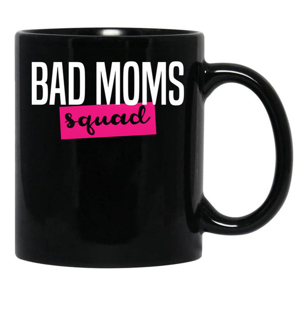 Bad Moms Squad Shirt Black Coffee Mug, Gift Coffee Mug - Black