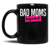 Bad Moms Squad Shirt Black Coffee Mug, Gift Coffee Mug - Black