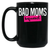 Bad Moms Squad Shirt Black Coffee Mug, Gift Coffee Mug