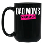 Bad Moms Squad Shirt Black Coffee Mug, Gift Coffee Mug