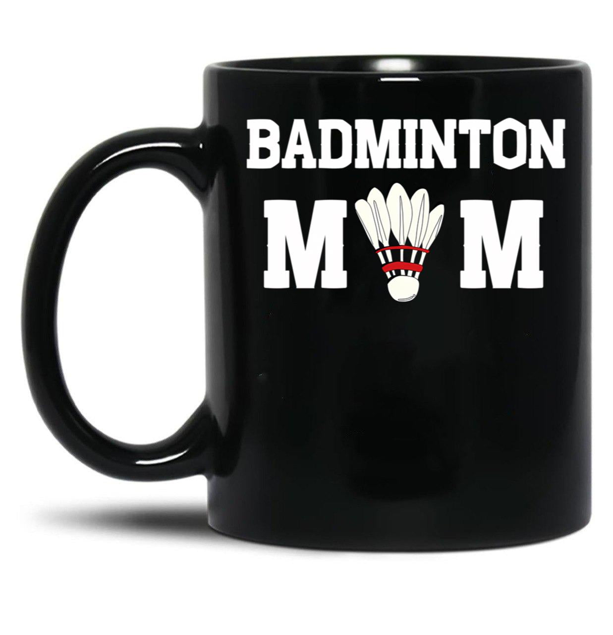 Badminton Mom Mother'S Day Gift Funny Sports Sportive Mom Badminton Gift For Player Mom Badminton Player Gift Badminton Lover Mom Black Coffee Mug, Gift Coffee Mug - Black