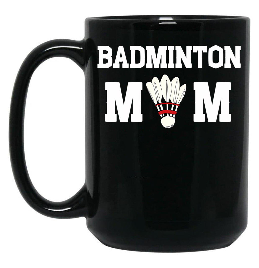 Badminton Mom Mother'S Day Gift Funny Sports Sportive Mom Badminton Gift For Player Mom Badminton Player Gift Badminton Lover Mom Black Coffee Mug, Gift Coffee Mug