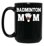 Badminton Mom Mother'S Day Gift Funny Sports Sportive Mom Badminton Gift For Player Mom Badminton Player Gift Badminton Lover Mom Black Coffee Mug, Gift Coffee Mug