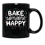 Bake Someone Happy Gift For Baker Lover Mom Baking Mother Black Coffee Mug, Gift Coffee Mug - Black