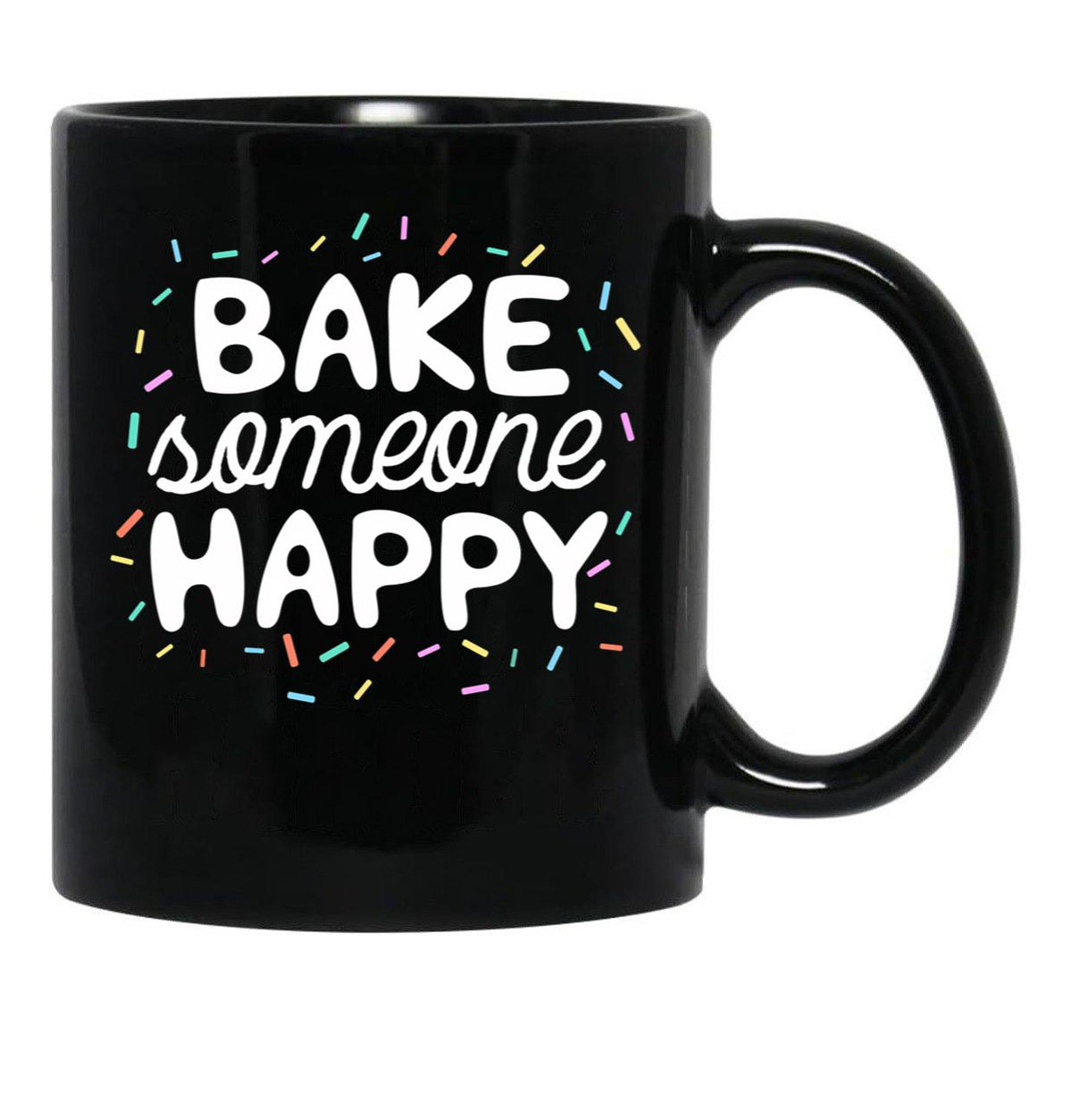 Bake Someone Happy Gift For Baker Lover Mom Baking Mother Black Coffee Mug, Gift Coffee Mug - Black