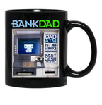 Bank Of Dad Atm Black Coffee Mug, Gift Coffee Mug - Black