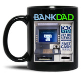 Bank Of Dad Atm Black Coffee Mug, Gift Coffee Mug - Black