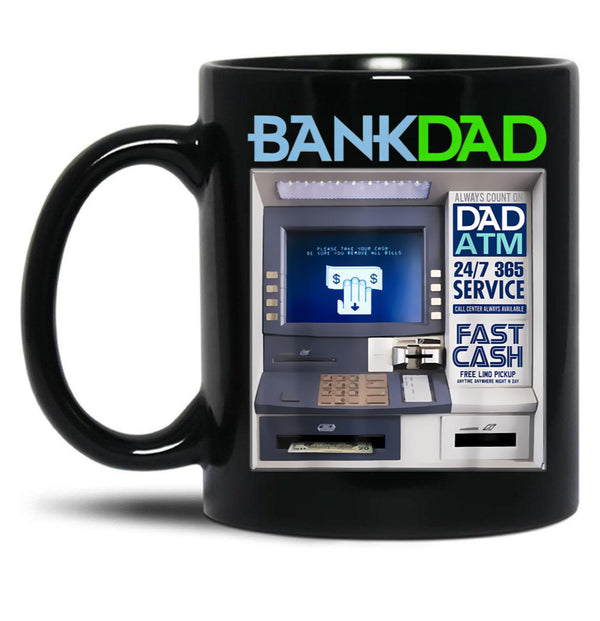 Bank Of Dad Atm Black Coffee Mug, Gift Coffee Mug - Black