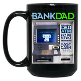 Bank Of Dad Atm Black Coffee Mug, Gift Coffee Mug