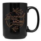 Banned From Mom Groups Brown Black Coffee Mug, Gift Coffee Mug