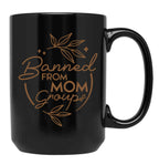 Banned From Mom Groups Brown Black Coffee Mug, Gift Coffee Mug