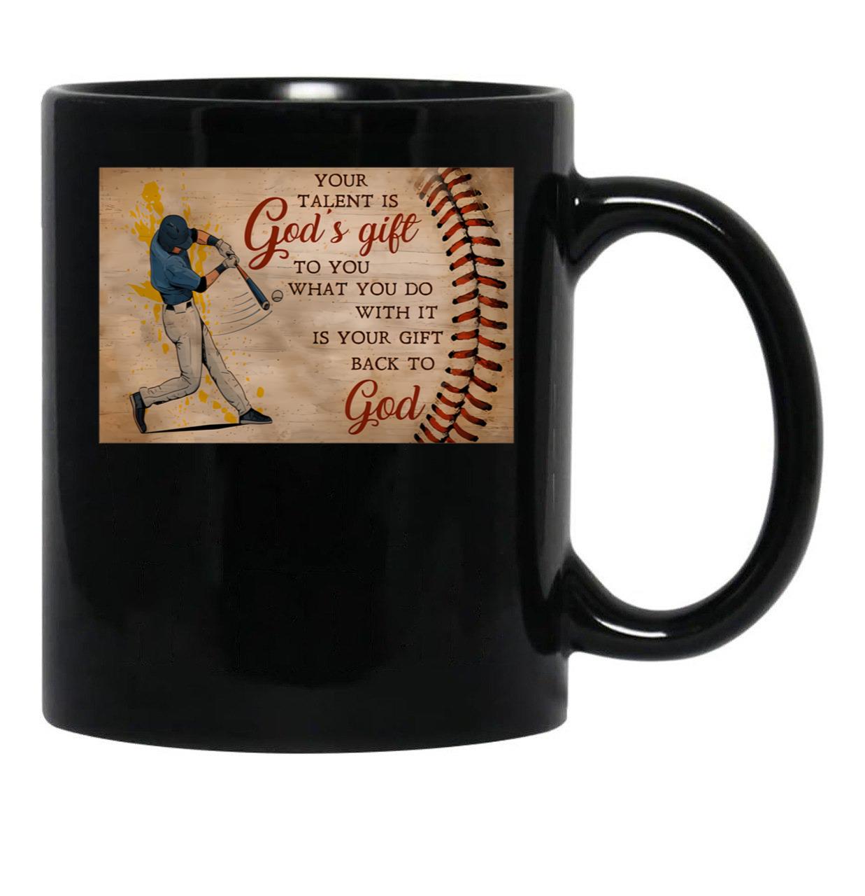 Baseball Player Your Talent Is God'S Gift To You What You Do With It - Baseball Poster Gift For Men Black Coffee Mug - Black