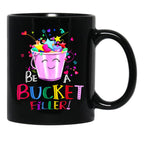 Be A Bucket Filler Funny School Back To School Black Coffee Mug, Gift Coffee Mug - Black