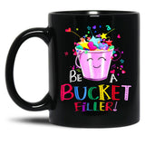 Be A Bucket Filler Funny School Back To School Black Coffee Mug, Gift Coffee Mug - Black