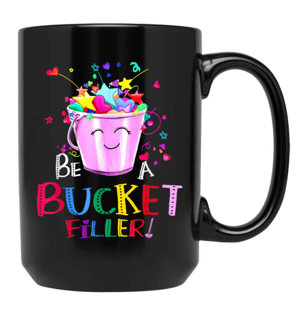 Be A Bucket Filler Funny School Back To School Black Coffee Mug, Gift Coffee Mug