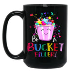 Be A Bucket Filler Funny School Back To School Black Coffee Mug, Gift Coffee Mug