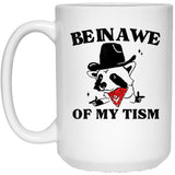 Be In Awe Of My 'Tism White Coffee Mug, Gift Coffee Mug