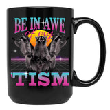 Be In Awe Of My Tism Autism Funny Raccoons Black Coffee Mug, Gift Coffee Mug