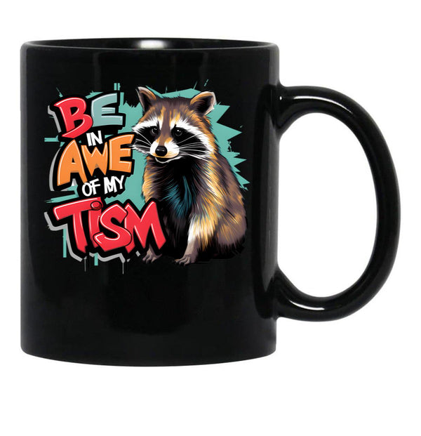 Be In Awe Of My Tism Raccoon Graffiti (7) Black Coffee Mug, Gift Coffee Mug - Black