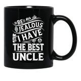 Be Jealous I Have The Best Uncle Funny Family Gift Black Coffee Mug, Gift Coffee Mug - Black