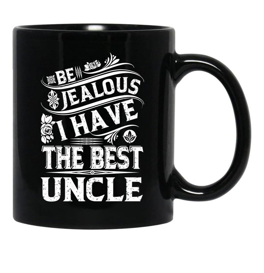 Be Jealous I Have The Best Uncle Funny Family Gift Black Coffee Mug, Gift Coffee Mug - Black