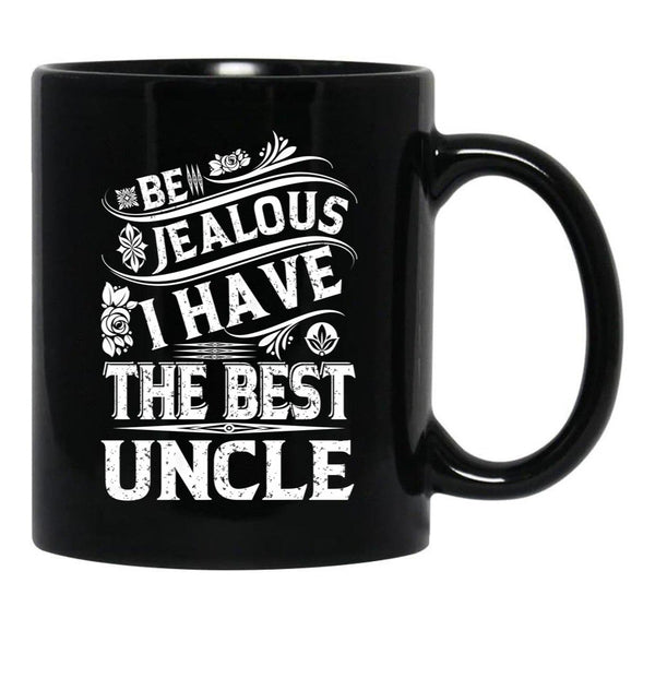 Be Jealous I Have The Best Uncle Funny Family Gift Black Coffee Mug, Gift Coffee Mug - Black