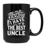 Be Jealous I Have The Best Uncle Funny Family Gift Black Coffee Mug, Gift Coffee Mug