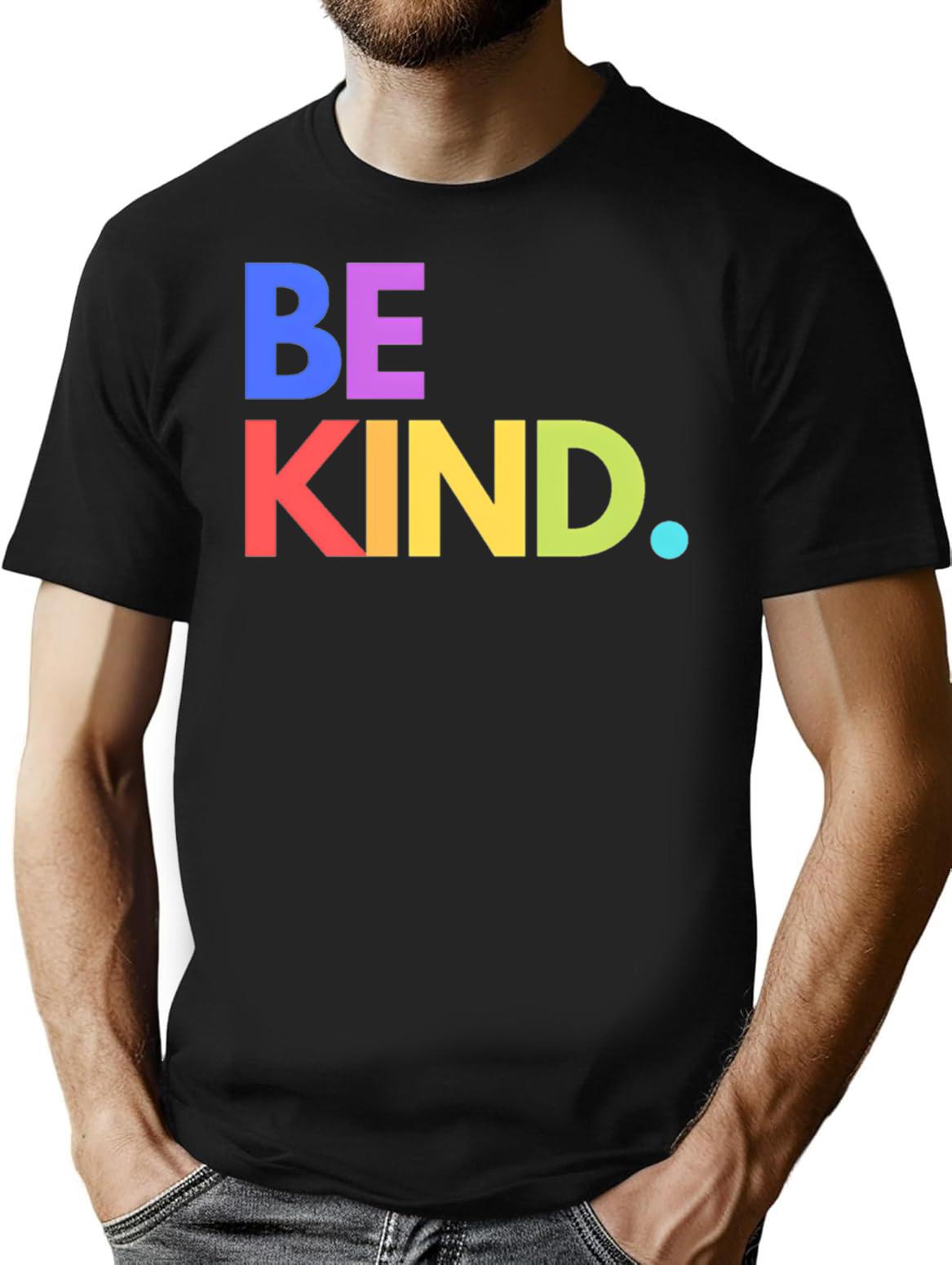 Be Kind. T-Shirt for Men & Women, T-Shirts Graphic Tee - Black