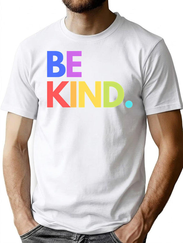Be Kind. T-Shirt for Men & Women, T-Shirts Graphic Tee - White