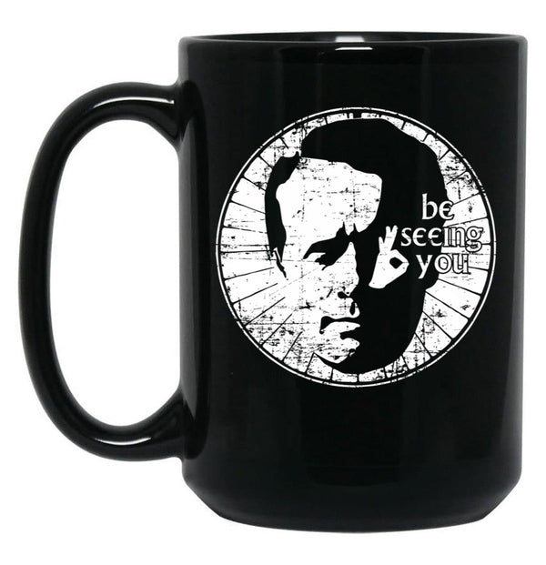 Be Seeing You Ii Black Coffee Mug, Gift Coffee Mug - Black