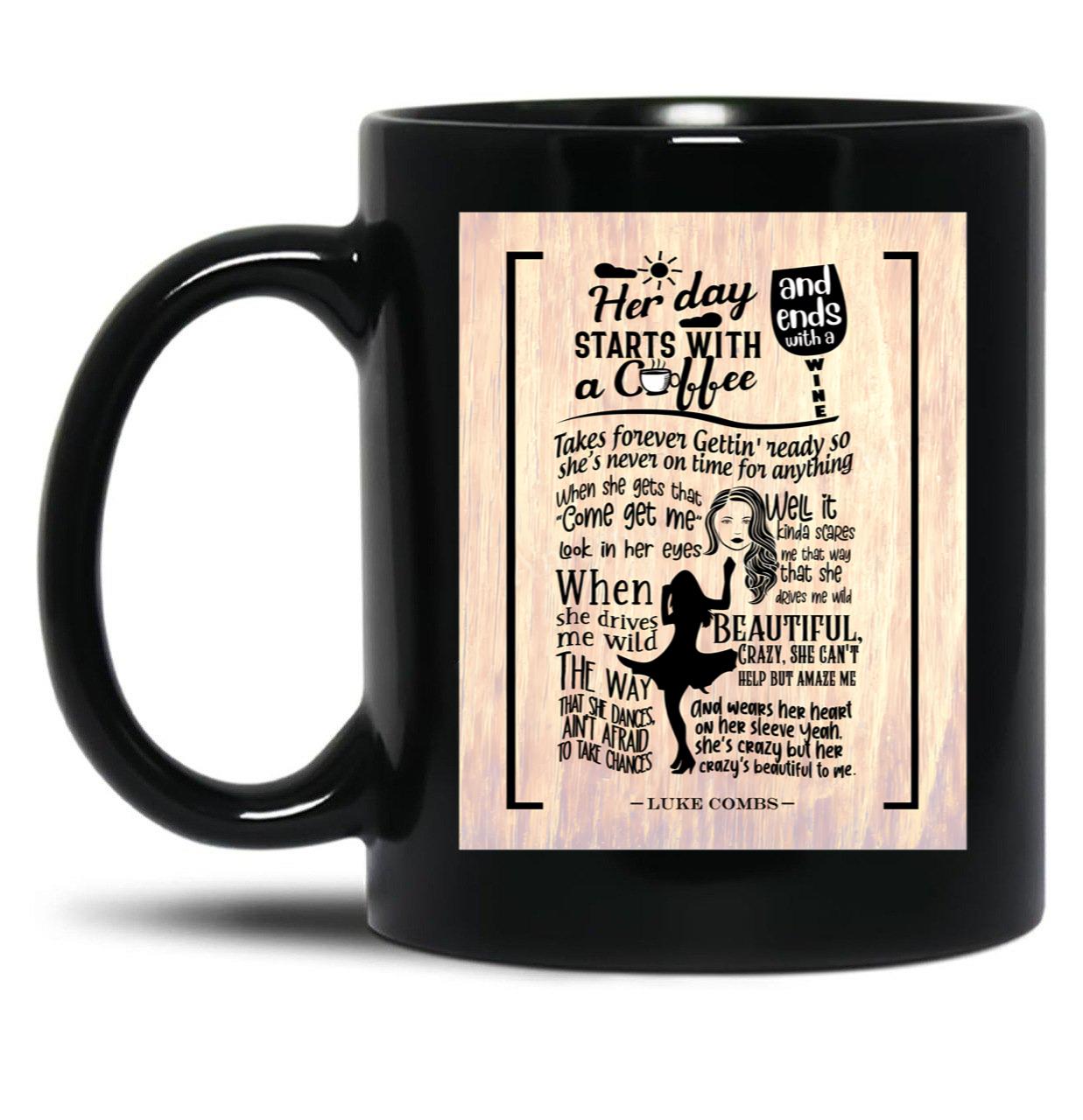 Beautiful Crazy Song Lyrics Poster - Her Day Starts With A Coffee And Ends With A Wine Black Coffee Mug