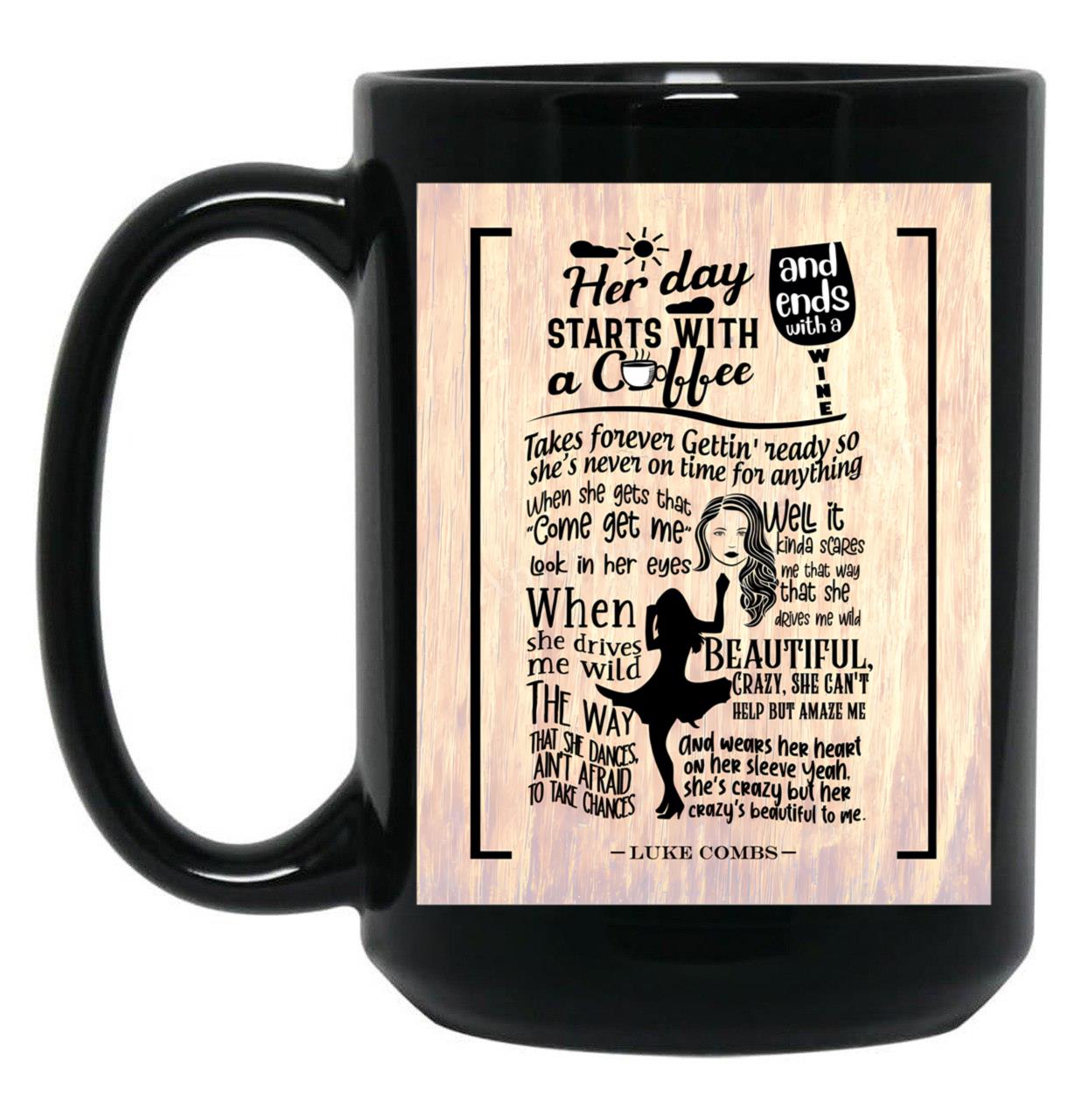 Beautiful Crazy Song Lyrics Poster - Her Day Starts With A Coffee And Ends With A Wine Black Coffee Mug