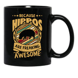 Because Hippos Are Freaking Awesome Hippo Art Hippo Love Hippo Mama Hippo Owner Hippo Girl Funny Hippo Hippo Mom Black Coffee Mug, Gift Coffee Mug - Black