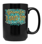 Because I Said So Black Coffee Mug, Gift Coffee Mug