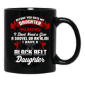 Before You Date My Black Belt Daughter Mug Black Coffee Mug - Black