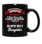 Before You Date My Black Belt Daughter Mug Black Coffee Mug - Black