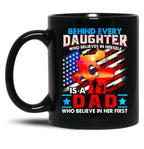 Behind Every Daughter Who Believes In Herself Is A Dad (1) Black Coffee Mug