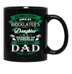 Behind Every Great Bricklayer Daughter Is A Truly Amazing Dad Black Coffee Mug - Black