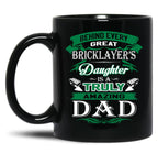 Behind Every Great Bricklayer Daughter Is A Truly Amazing Dad Black Coffee Mug