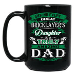 Behind Every Great Bricklayer Daughter Is A Truly Amazing Dad Black Coffee Mug
