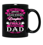 Behind Every Great Builder Worker Daughter Is A Truly Amazing Dad (1) Black Coffee Mug - Black