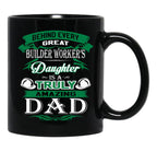 Behind Every Great Builder Worker Daughter Is A Truly Amazing Dad Black Coffee Mug - Black