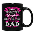 Behind Every Great Bus Driver Daughter Is A Truly Amazing Dad (1) Black Coffee Mug - Black