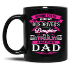 Behind Every Great Bus Driver Daughter Is A Truly Amazing Dad (1) Black Coffee Mug