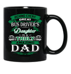 Behind Every Great Bus Driver Daughter Is A Truly Amazing Dad Black Coffee Mug - Black